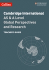 Cambridge International AS & A Level Global Perspectives and Research Teacher’s Guide - Book