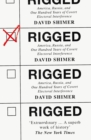 Rigged : America, Russia and 100 Years of Covert Electoral Interference - Book