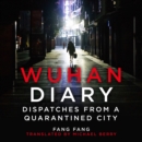 Wuhan Diary : Dispatches from a Quarantined City - eAudiobook