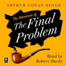 The Adventure of the Final Problem : A Sherlock Holmes Adventure - eAudiobook
