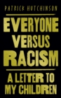 Everyone Versus Racism : A Letter to My Children - eBook