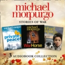 Michael Morpurgo: Stories of War Audio Collection : War Horse, Private Peaceful, Medal for Leroy - eAudiobook