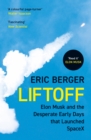 Liftoff : Elon Musk and the Desperate Early Days That Launched Spacex - Book