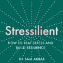 Stressilient : How to Beat Stress and Build Resilience - eAudiobook