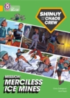 Shinoy and the Chaos Crew Mission: Merciless Ice Mines : Band 09/Gold - Book