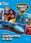 Shinoy and the Chaos Crew Mission: Submarine Scare : Band 10/White - Book