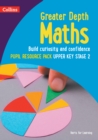 Greater Depth Maths Pupil Resource Pack Upper Key Stage 2 - Book