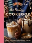 The Baileys Cookbook : Bakes, Cakes and Treats for All Seasons - eBook
