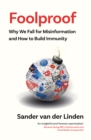 Foolproof : Why We Fall for Misinformation and How to Build Immunity - Book