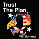 Trust the Plan : The Rise of Qanon and the Conspiracy That Reshaped the World - eAudiobook