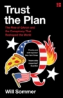 Trust the Plan : The Rise of Qanon and the Conspiracy That Reshaped the World - Book