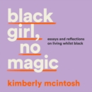 black girl, no magic : reflections on race and respectability - eAudiobook