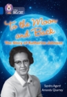 To the Moon and Back: The Story of Katherine Johnson : Band 16/Sapphire - Book