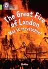 The Great Fire of London: Was it inevitable? : Band 11+/Lime Plus - Book