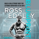 Blueprint : Build a Bulletproof Body for Extreme Adventure in 365 Days - eAudiobook