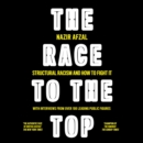 The Race to the Top : Structural Racism and How to Fight it - eAudiobook