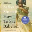 How To Say Babylon : A Jamaican Memoir - eAudiobook