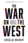 The War on the West : How to Prevail in the Age of Unreason - eBook