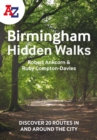A -Z Birmingham Hidden Walks : Discover 20 Routes in and Around the City - Book