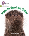 How to Spot an Otter : Phase 4 Set 2 - Book