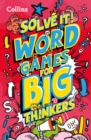 Word games for big thinkers : More Than 120 Fun Puzzles for Kids Aged 8 and Above - Book