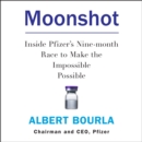 Moonshot : Inside Pfizer's Nine-Month Race to Make the Impossible Possible - eAudiobook