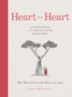 Heart to Heart : A Conversation on Love and Hope for Our Precious Planet - Book