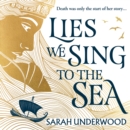 Lies We Sing to the Sea - eAudiobook