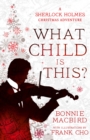 What Child is This? : A Sherlock Holmes Christmas Adventure - Book