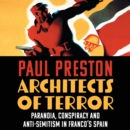 Architects of Terror : Paranoia, Conspiracy and Anti-Semitism in Franco's Spain - eAudiobook