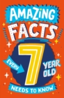 Amazing Facts Every 7 Year Old Needs to Know - eBook