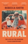 Rural : The Lives of the Working Class Countryside - eBook