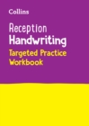 Reception Handwriting Targeted Practice Workbook : Ideal for Use at Home - Book