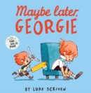 Maybe Later, Georgie - Book