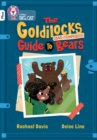 The Goldilocks Guide to Bad-tempered Bears : Band 10+/White Plus - Book