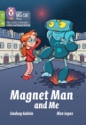 Magnet Man and Me : Phase 4 Set 2 - Book