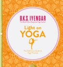 Light on Yoga : The Definitive Guide to Yoga Practice - eBook