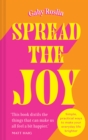 Spread the Joy : Simple practical ways to make your everyday life brighter - eBook