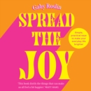 Spread the Joy : Simple Practical Ways to Make Your Everyday Life Brighter - eAudiobook