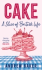 Cake : A Slice of British Life - eBook