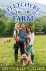Fletchers on the Farm : Mud, Mayhem and Marriage - eBook