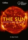 The Sun : Beginner’S Guide to Our Local Star, Including Solar and Lunar Eclipses - Book