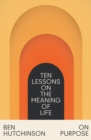On Purpose : Ten Lessons on the Meaning of Life - Book