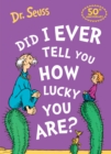 Did I Ever Tell You How Lucky You Are? - Book