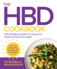 The HBD Cookbook : Life-Changing Recipes for Long-Term Health and Perfect Weight - eBook
