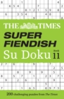 The Times Super Fiendish Su Doku Book 11 : 200 Challenging Puzzles - Book