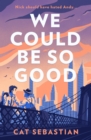We Could Be So Good - eBook