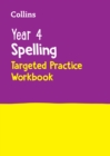 Year 4 Spelling Targeted Practice Workbook : Ideal for Use at Home - Book