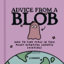 Advice from a Blob : How to Find Peace in This Messy Beautiful Chaotic Existence - eAudiobook