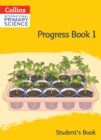 International Primary Science Progress Book Student’s Book: Stage 1 - Book